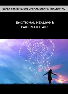 Elvea Systems, Subliminal Shop and Tradewynd – Emotional Healing and Pain Relief Aid