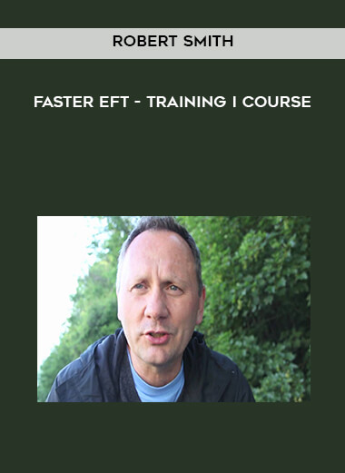 Faster EFT – Training I Course by Robert Smith