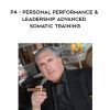 P4 – Personal Performance and Leadership – Advanced Somatic Training by Joseph Riggio