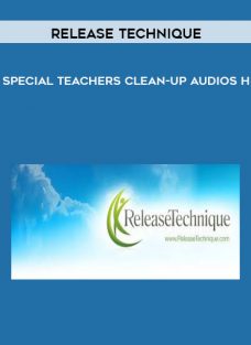 Release Technique – Special Teachers Clean-Up Audios H