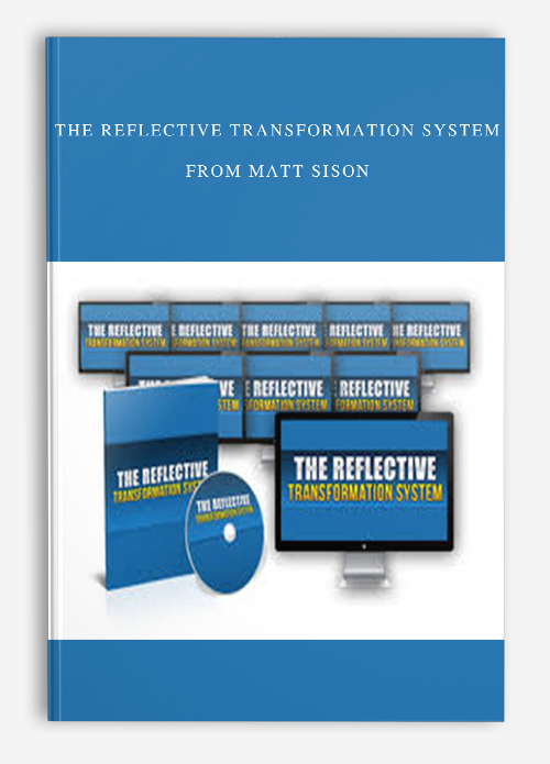 The Reflective Transformation System from Matt Sison