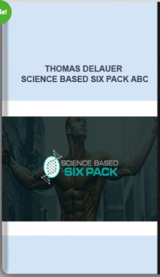 Thomas Delauer – Science Based Six Pack ABC