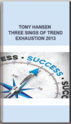 Tony Hansen – Three Sings of Trend Exhaustion 2013