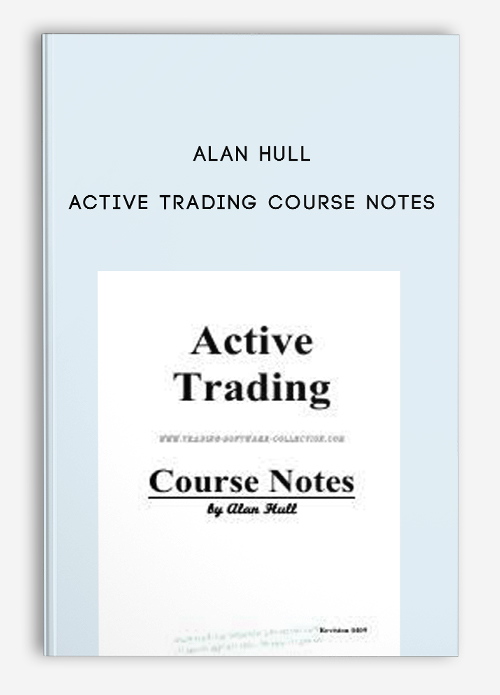Active Trading Course Notes by Alan Hull