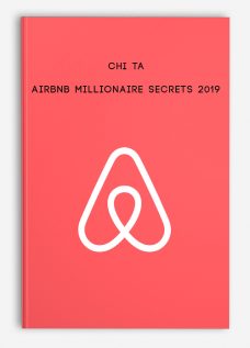 Airbnb Millionaire Secrets 2019 by Chi Ta