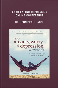 Anxiety and Depression Online Conference by Jennifer L. Abel