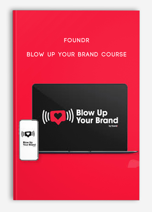 BLOW UP YOUR BRAND COURSE by Foundr