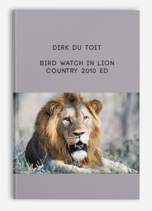 Bird Watch in Lion Country 2010 Ed by Dirk Du Toit