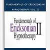 Ericksonian Hypnotherapy Vol. II, Fundamentals, Fundamentals of Ericksonian Hypnotherapy Vol. II