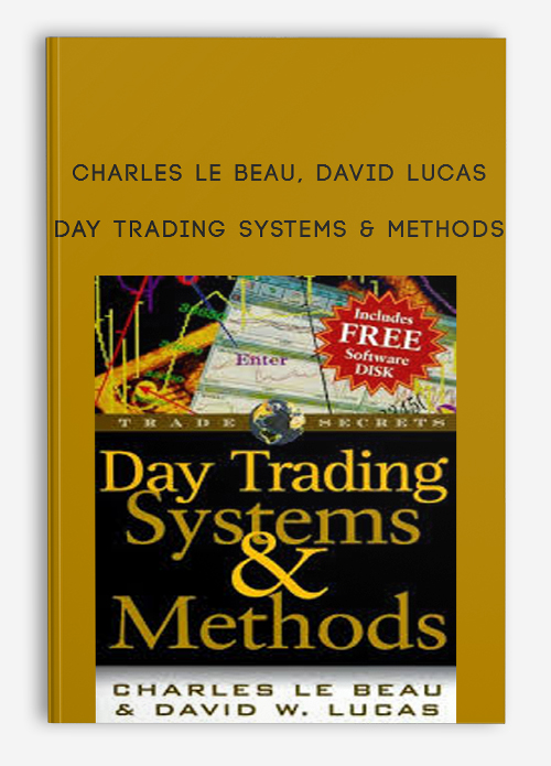 Day Trading Systems & Methods by Charles Le Beau, David Lucas