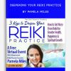 Deepening Your Reiki Practice by Pamela Miles