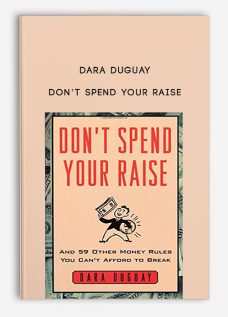 Don’t Spend Your Raise by Dara Duguay