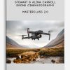 Drone Cinematography Masterclass 2.0 by Stewart & Alina Carroll
