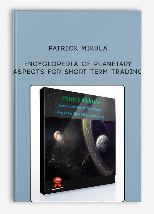 Encyclopedia of Planetary Aspects for Short Term Trading by Patrick Mikula