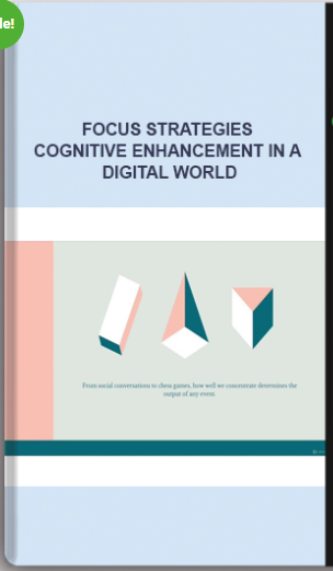 Focus Strategies – Cognitive Enhancement In A Digital World