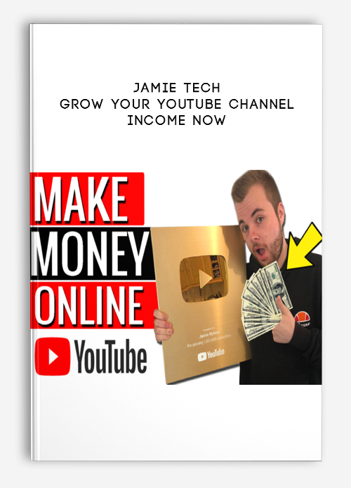 Grow Your Youtube Channel & Income Now by Jamie Tech