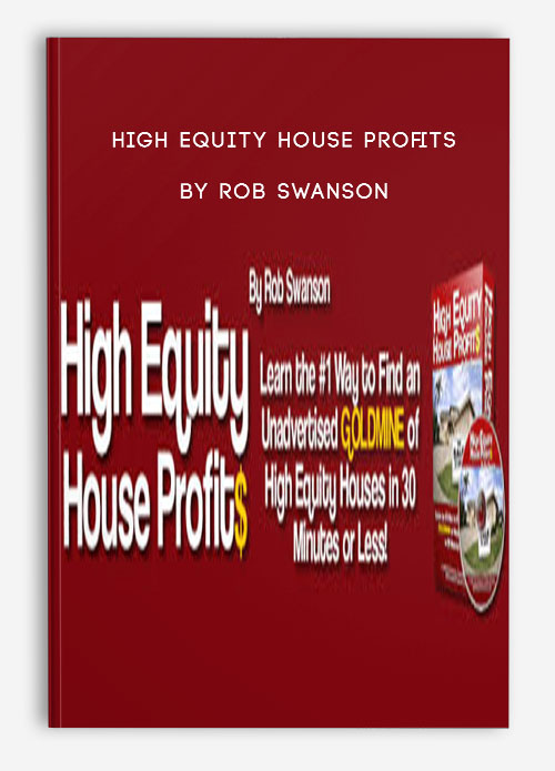 High Equity House Profits by Rob Swanson