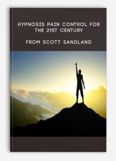 Hypnosis Pain Control for the 21st Century from Scott Sandland