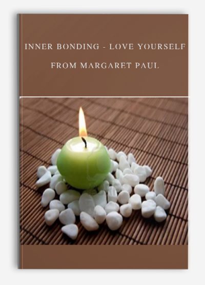 Inner Bonding – Love Yourself by Margaret Paul