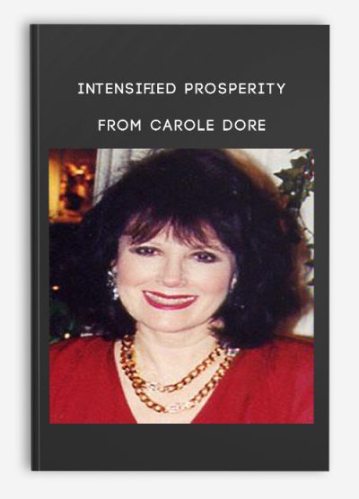 Intensified Prosperity from Carole Dore