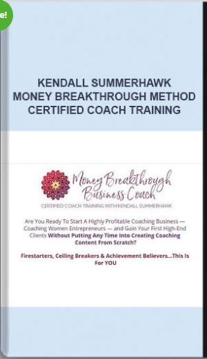 Kendall SummerHawk – Money Breakthrough Method Certified Coach Training