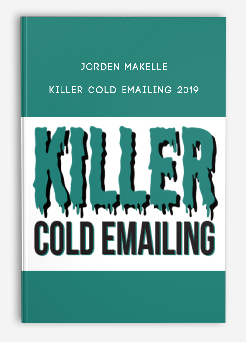 Killer Cold Emailing 2019 by Jorden Makelle