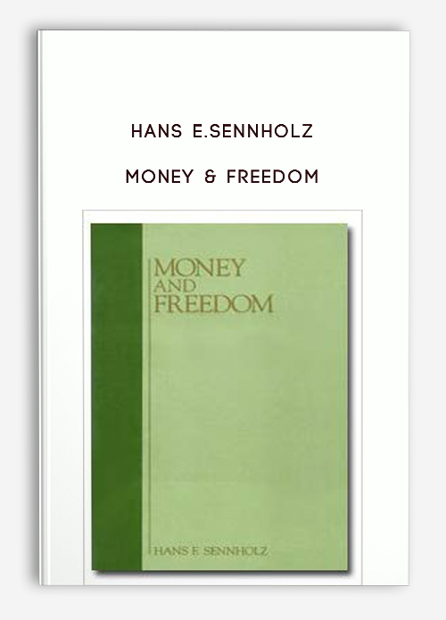 Money & Freedom by Hans E.Sennholz