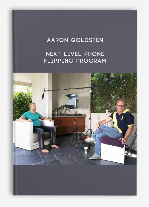 Next Level Phone Flipping Program by Aaron Goldsten