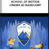 School of Motion – Cinema 4D Basecamp