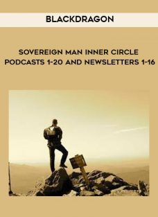 Sovereign Man Inner Circle Podcasts 1-20 and Newsletters 1-16 by Blackdragon