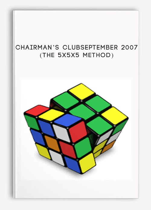 (The 5x5x5 Method) by Chairman’s Club September 2007