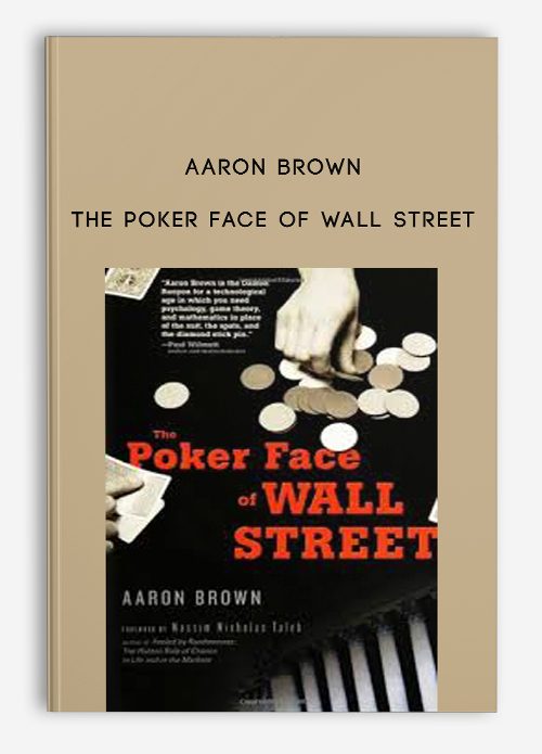 The Poker Face of Wall Street by Aaron Brown