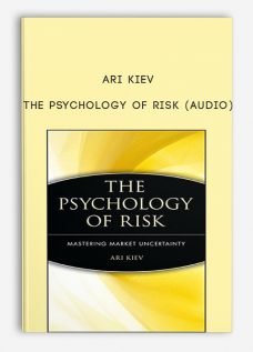 The Psychology of Risk (Audio) by Ari Kiev