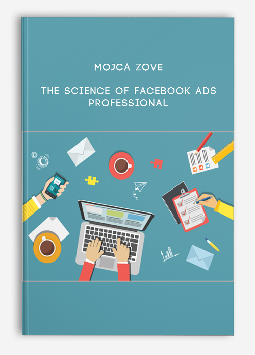 The Science of Facebook Ads – Professional by Mojca Zove