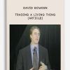 Trading a Living Thing (Article) by David Bowden