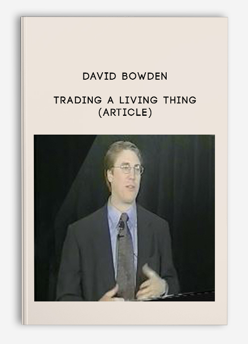 Trading a Living Thing (Article) by David Bowden