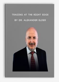 Trading at the Right Edge by Dr. Alexander Elder