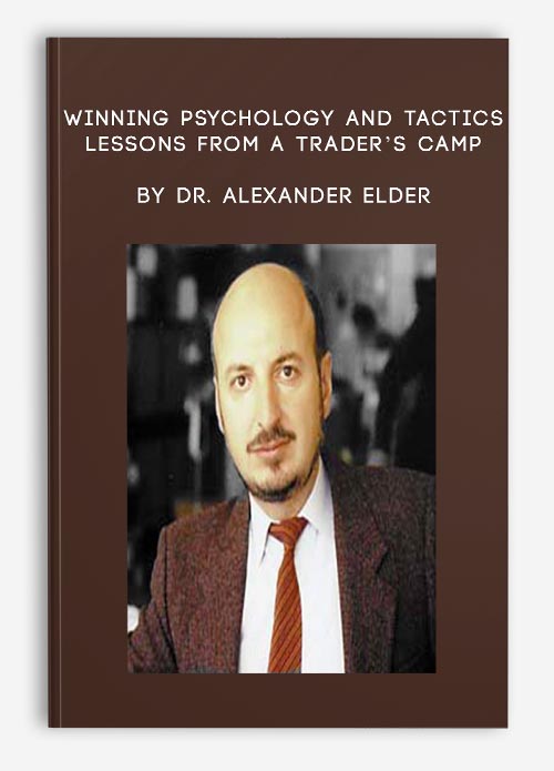 Winning Psychology and Tactics – Lessons From A Trader’s Camp by Dr. Alexander Elder