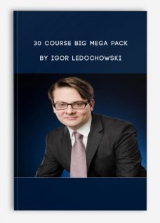 30 Course Big Mega Pack by Igor Ledochowski