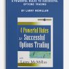4 Powerful Rules to Successful Options Trading by Larry McMillan