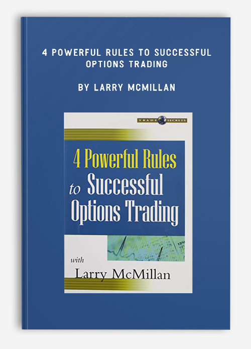 4 Powerful Rules to Successful Options Trading by Larry McMillan