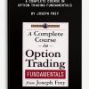 A Complete Course in Option Trading Fundamentals by Joseph Frey