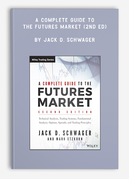 A Complete Guide to the Futures Market (2nd Ed) by Jack D. Schwager
