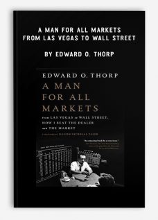 A Man for All Markets, From Las Vegas to Wall Street by Edward O. Thorp