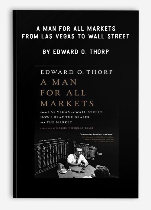 A Man for All Markets, From Las Vegas to Wall Street by Edward O. Thorp