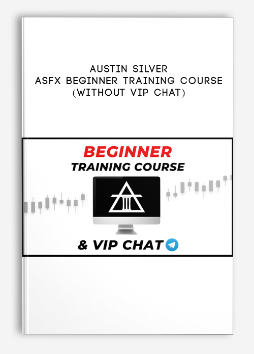 ASFX Beginner Training Course (without VIP Chat) by Austin Silver