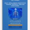 Body Intelligence Meditation Finding Presence Through Embodiment by Ged Sumner