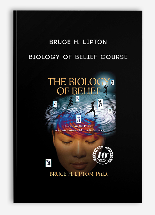 Bruce H. Lipton – Biology of Belief course