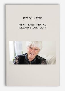 Byron Katie – New Years Mental Cleanse 2013-2014