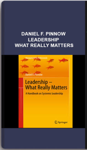Daniel F. Pinnow – Leadership – What Really Matters